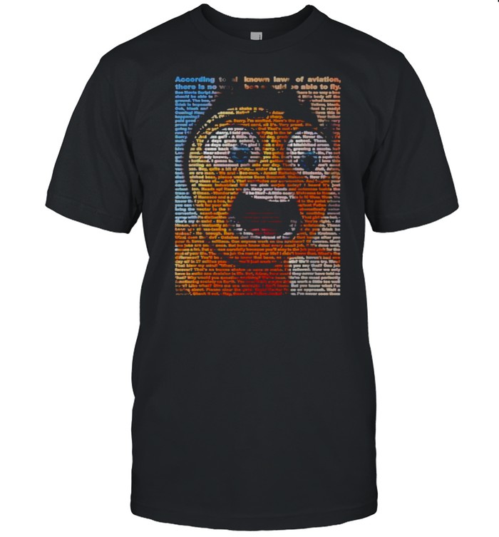 According To All Known Laws Of Aviation There Is No Way A Bees Movies Script T-Shirt