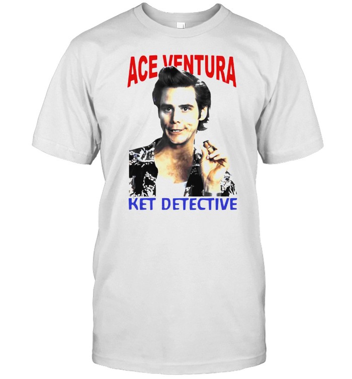 Ace Ventura Ket Detective T-Shirt Ace Ventura Ket Detective T-Shirt