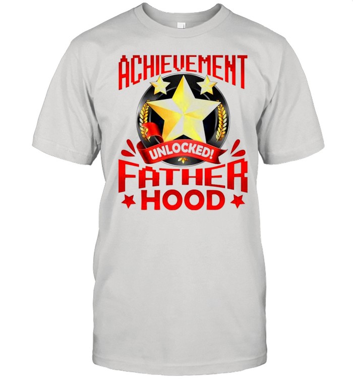 Achievement Unlocked Fatherhood T-Shirt Achievement Unlocked Fatherhood T-Shirt