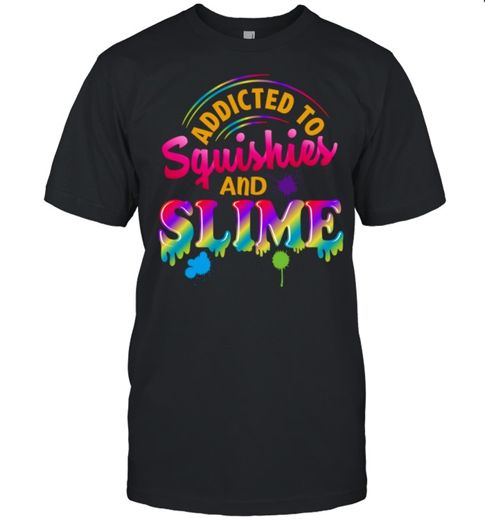 Addicted To Squishies And Slime Slime Boy Girl T-Shirt