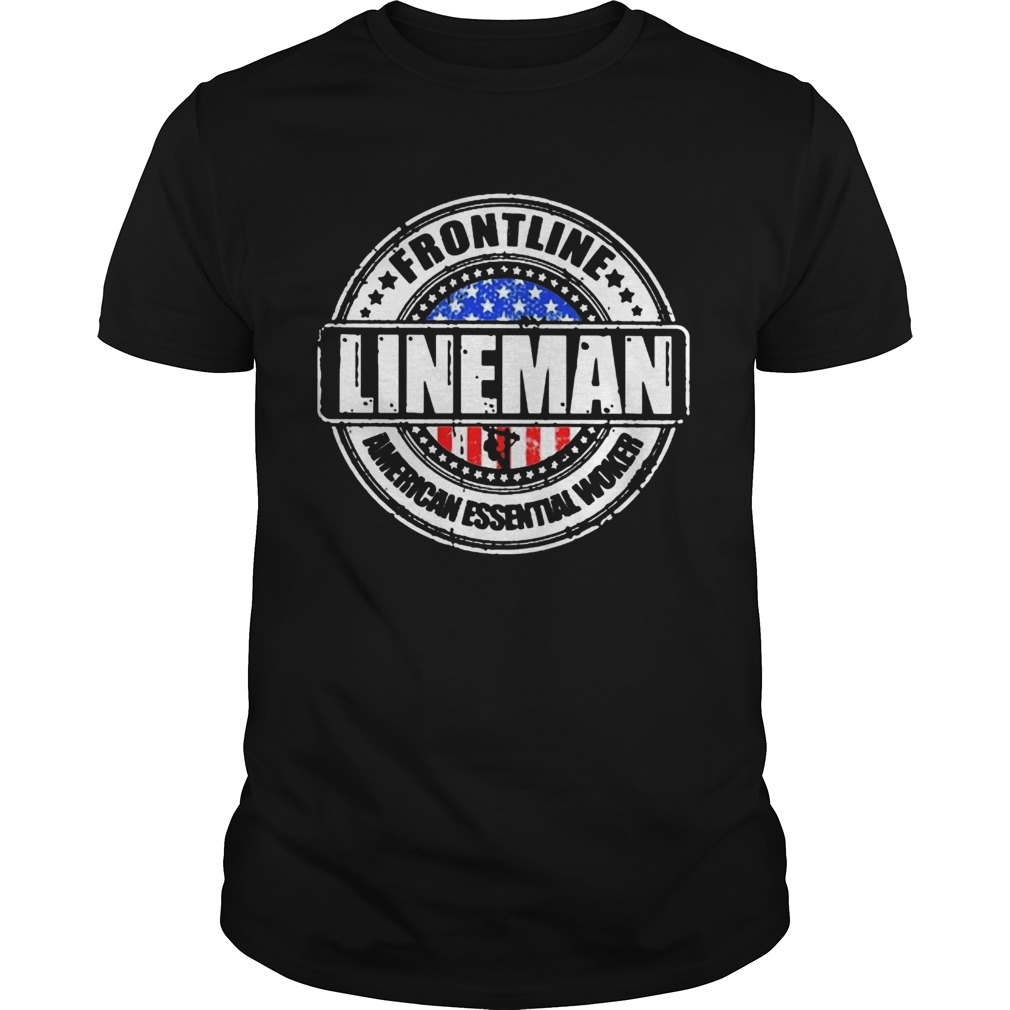 Awesome Frontline Lineman American Essential Worker T-Shirt