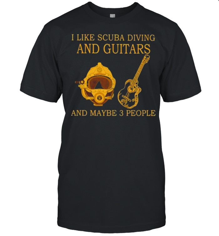 Awesome I Like Scuba Diving And Guitars And Maybe 3 People T-Shirt