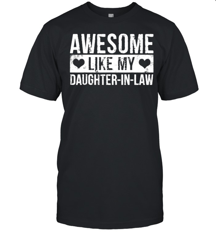 Awesome Like My Daughter In Law Family Lovers T-Shirt