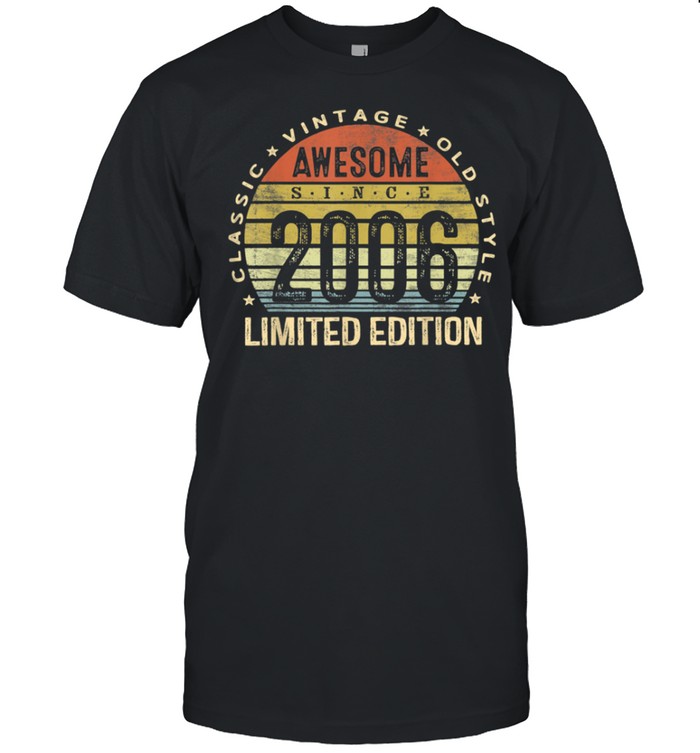 Awesome Since 2006 Limited Edition Old Style 15Th Birthday T-Shirt