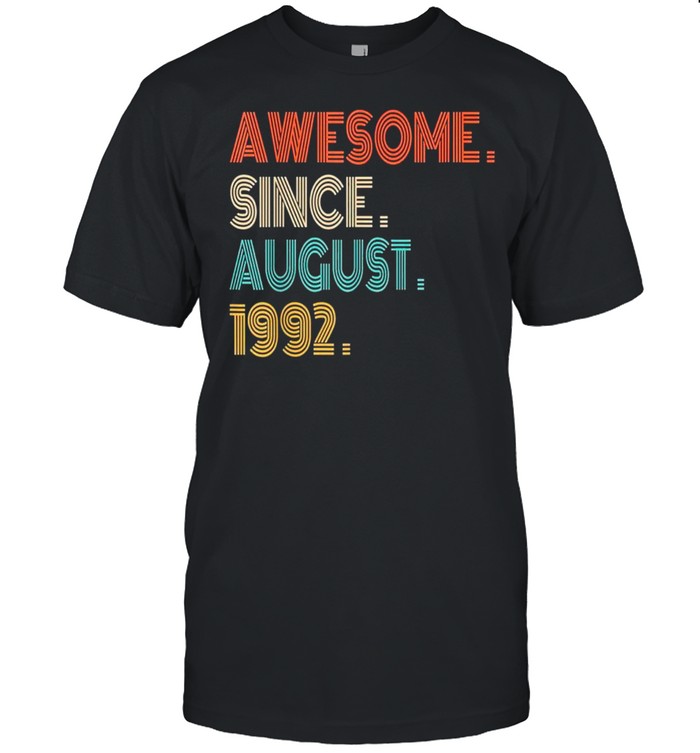 Awesome Since August 1992 29Th Birthday Classic T-Shirt Awesome Since August 1992 29Th Birthday Classic T-Shirt