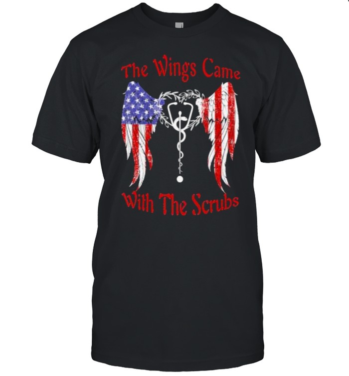 Awesome The Wings Came With The Scrubs American Flag T-Shirt