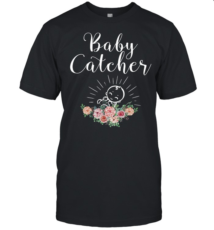 Baby Catcher Midwife T-Shirt