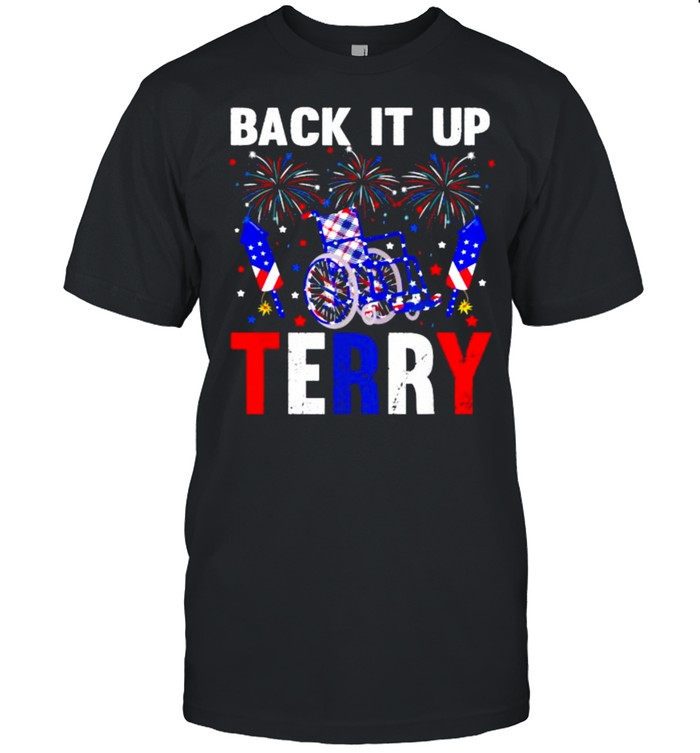 Back It Up Terry 4Th Of July Firework American Flag T-Shirt