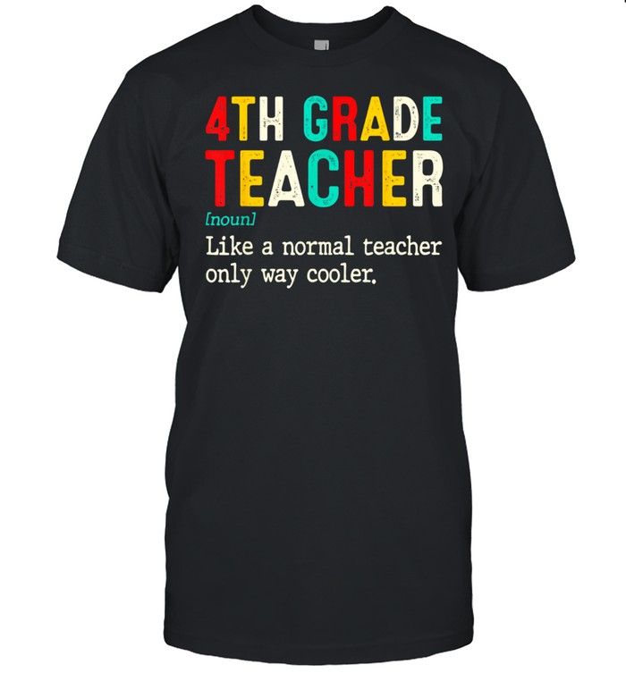 Back To School Fourth Grade Definition 4Th Grade Teacher T-Shirt Back To School Fourth Grade Definition 4Th Grade Teacher T-Shirt