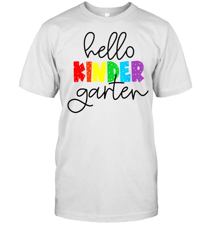 Back To School Hello Kindergarten Going To Kindergarten T-Shirt