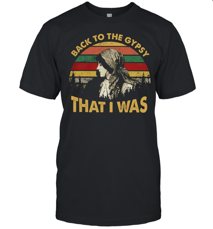 Back To The Gypsy That I Was Vintage T-Shirt Back To The Gypsy That I Was Vintage T-Shirt