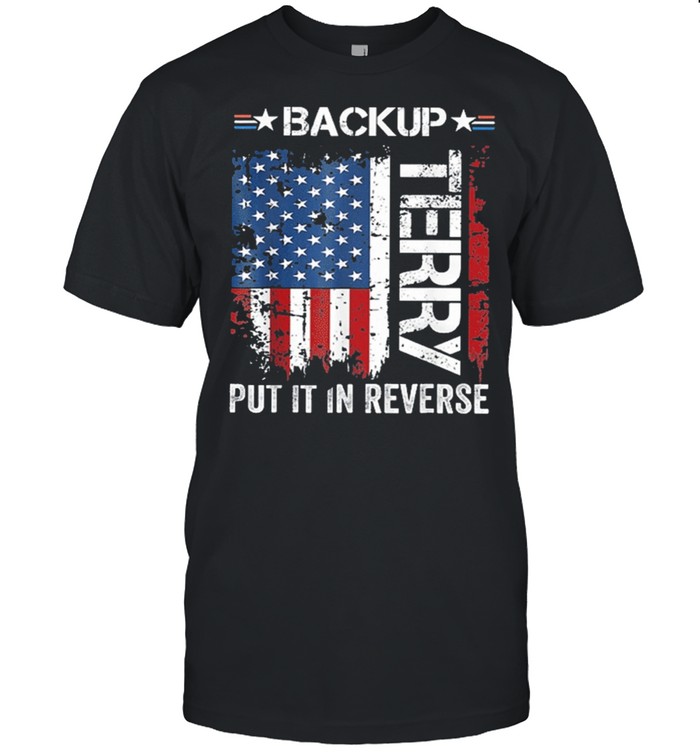 Back Up Terry American Flag Usa 4Th Of July Sunglasses T-Shirt Back Up Terry American Flag Usa 4Th Of July Sunglasses T-Shirt