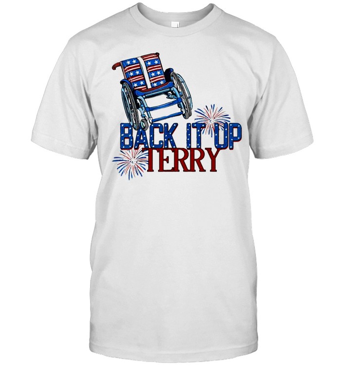Back Up Terry Put It In Reverse 4Th Of July Fireworks T-Shirt