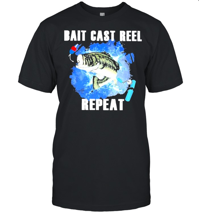 Bait Cast Reel Repeat Love Fishing T-Shirt