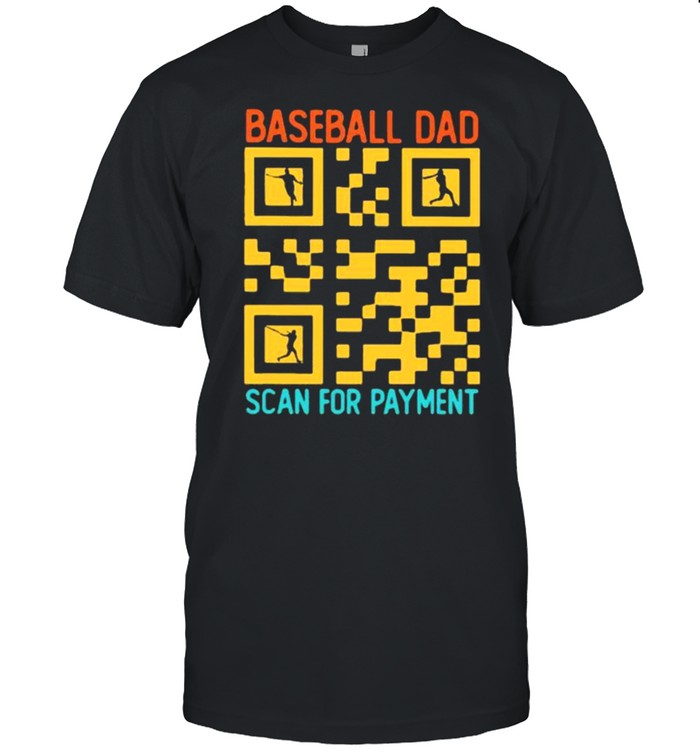 Baseball Dad Scan For Payment T-Shirt