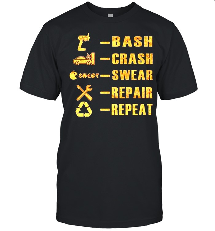 Bash Crash Swear Repair Repeat T-Shirt