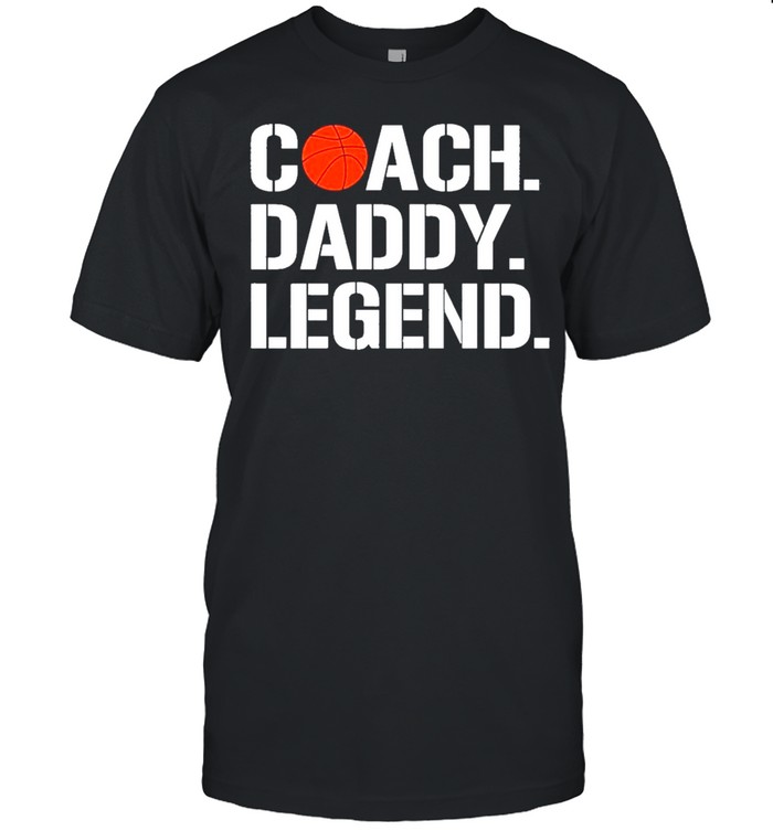 Basketball Coach Daddy Legend T-Shirt Basketball Coach Daddy Legend T-Shirt