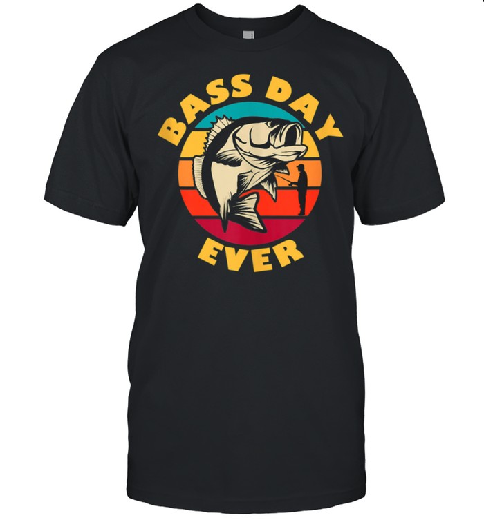 Bass Day Ever T-Shirt