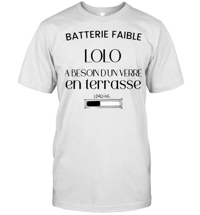Batterie Faible Lolo En Terrasse T-Shirt