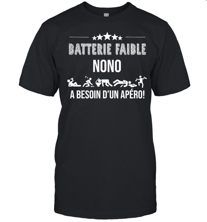 Batteries Faible Nono A Besoin Dun Apero T-Shirt