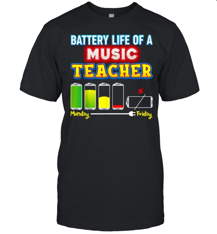 Battery Life Of A Music Teacher T-Shirt Battery Life Of A Music Teacher T-Shirt