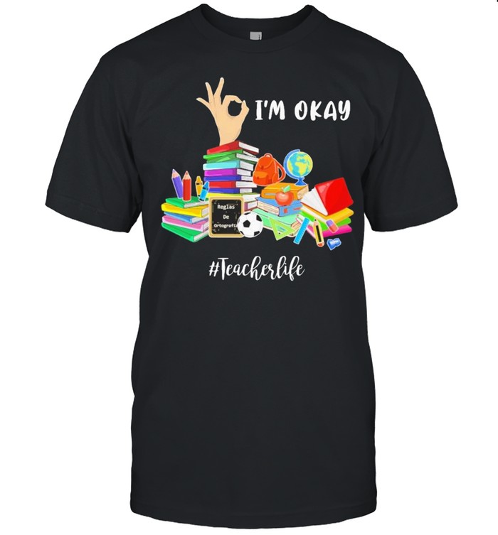 Books Im Okay Reglas De Ortografia Teacher Life T-Shirt