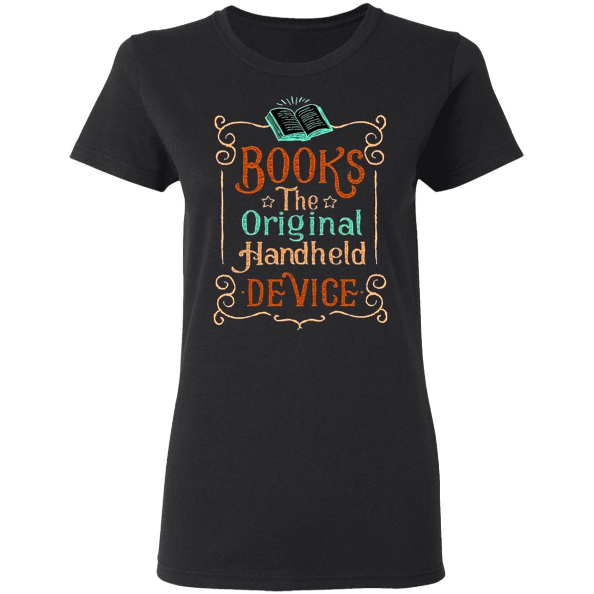 Books-The-Original-Handheld-Device G500l Gildan Ladies’ 5.3 Oz. T-Shirt