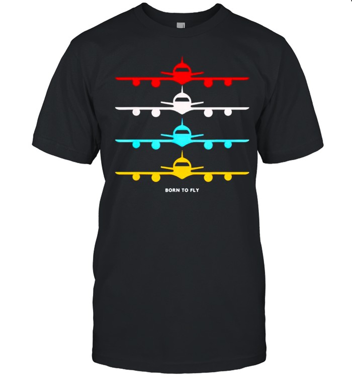 Born To Fly National Aviation Day Airplane Pilot T-Shirt Born To Fly National Aviation Day Airplane Pilot T-Shirt