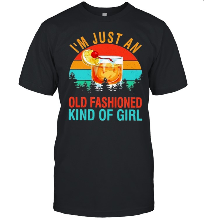 Bourbon Im Just An Old Fashioned Kind Of Girl Vintage T-Shirt