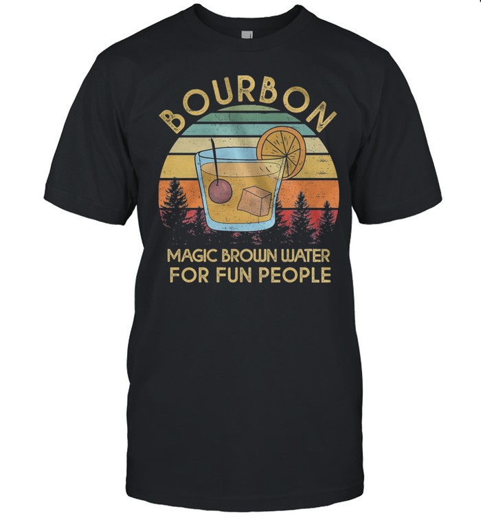 Bourbon Magic Brown Water For Fun People Vintage Retro T-Shirt