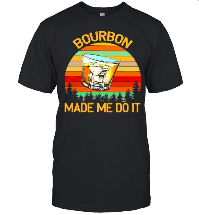Bourbon Make Me Do It Vintage T-Shirt Bourbon Make Me Do It Vintage T-Shirt
