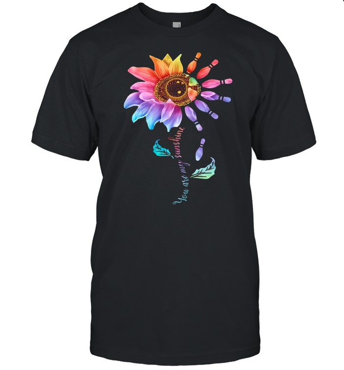 Bowling Sunflower You Are My Sunshine T-Shirt Bowling Sunflower You Are My Sunshine T-Shirt