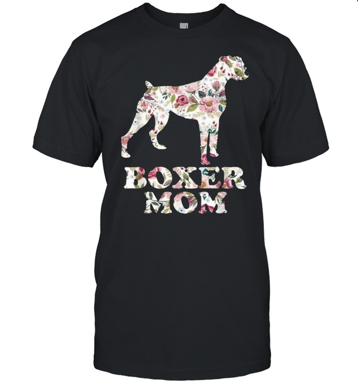 Boxer Mom Funny Dog Mom Flower Graphic T-Shirt Boxer Mom Funny Dog Mom Flower Graphic T-Shirt