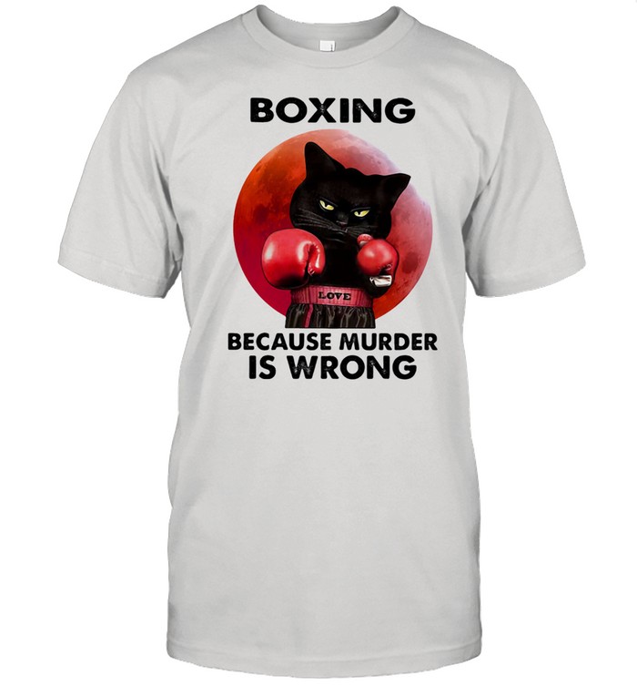 Boxing Because Murder Is Wrong Cat Blood Moon T-Shirt Boxing Because Murder Is Wrong Cat Blood Moon T-Shirt