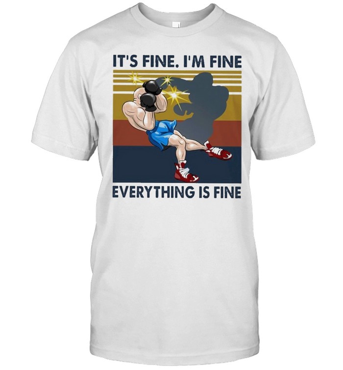 Boxing Its Fine Im Fine Everything Is Fine Vintage T-Shirt Boxing Its Fine Im Fine Everything Is Fine Vintage T-Shirt