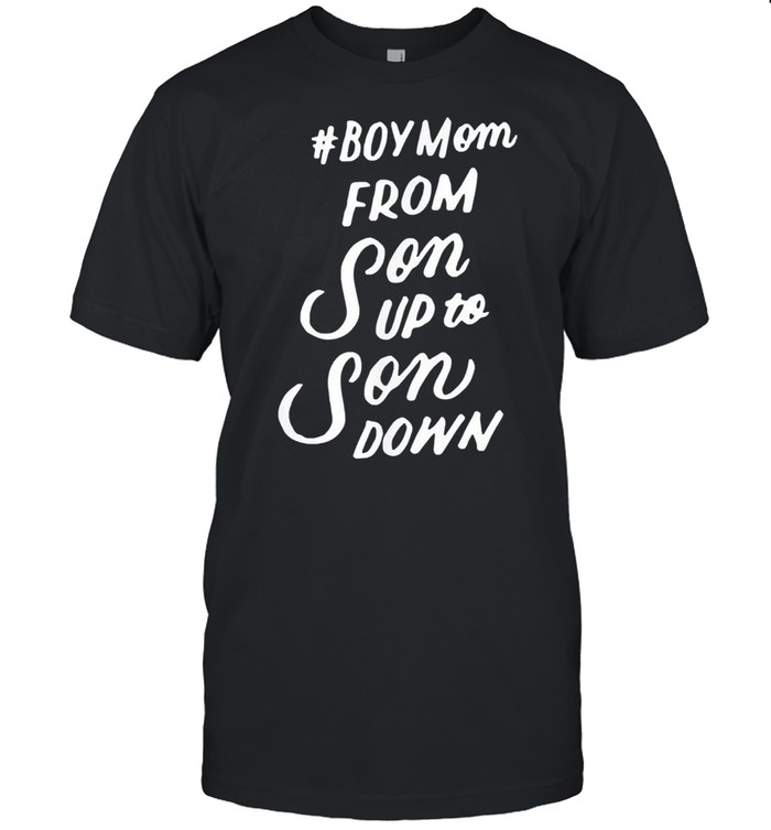 Boy Mom Son Up To Son Down Mothers Day T-Shirt