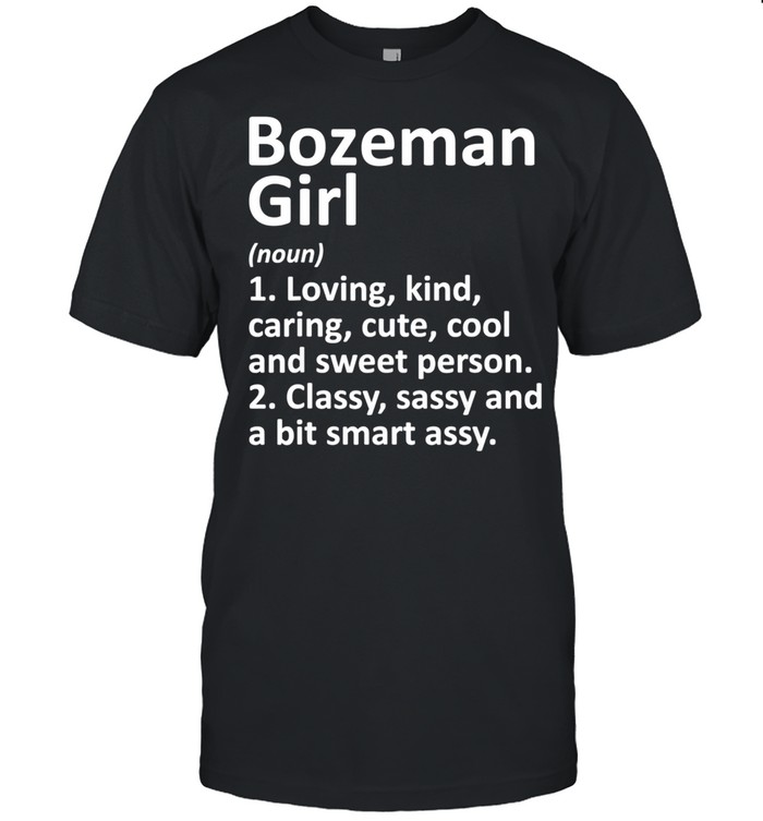 Bozeman Girl Mt Montana City Home Roots T-Shirt Bozeman Girl Mt Montana City Home Roots T-Shirt