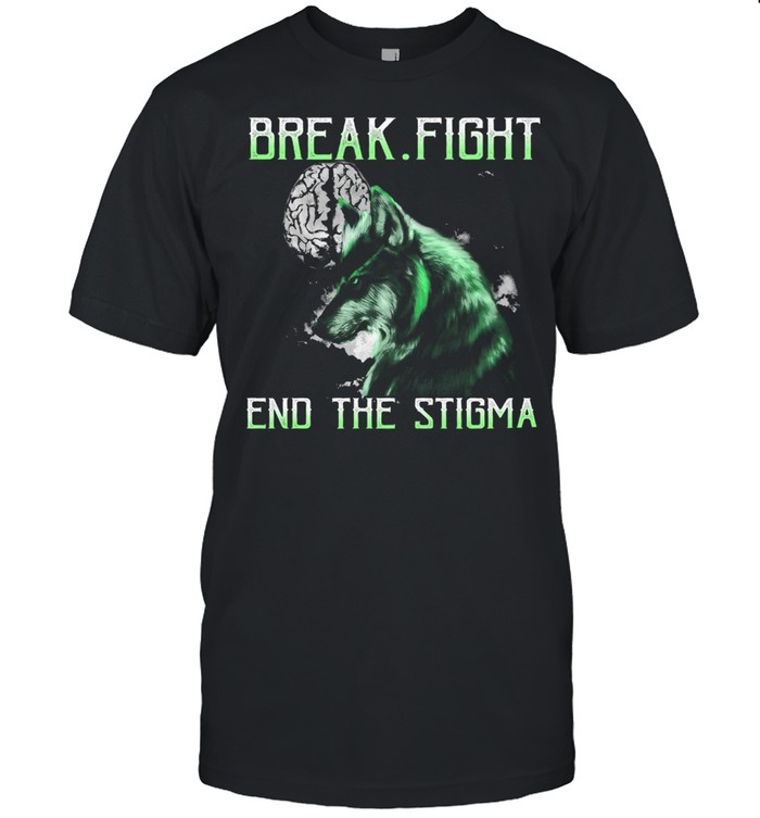Brain Break Fight End The Stigma T-Shirt