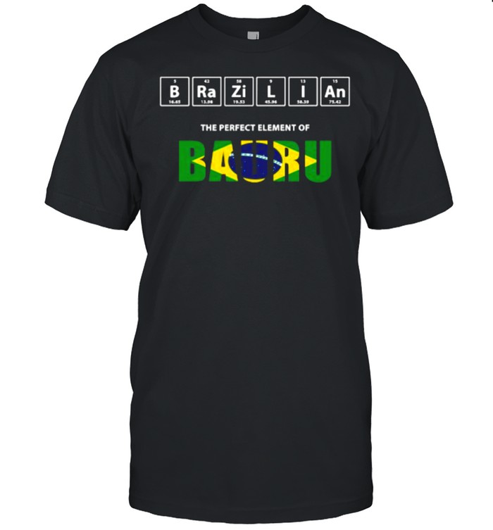Brazilian The Perfect Element Of Bauru T-Shirt