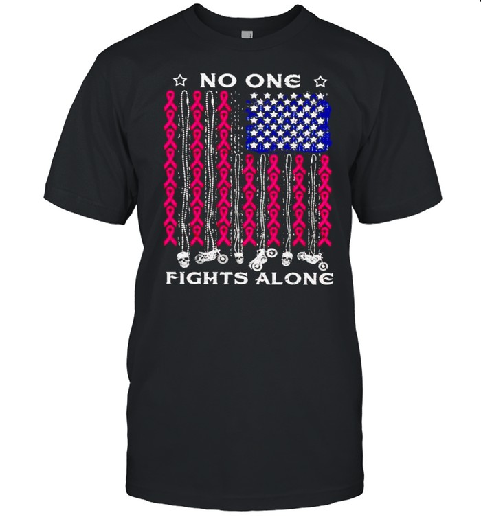 Breast Cancer American Flag No One Fights Alone T-Shirt Breast Cancer American Flag No One Fights Alone T-Shirt