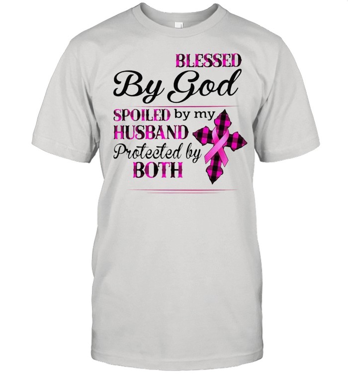 Breast Cancer Blessed By God Spoiled By My Husband T-Shirt
