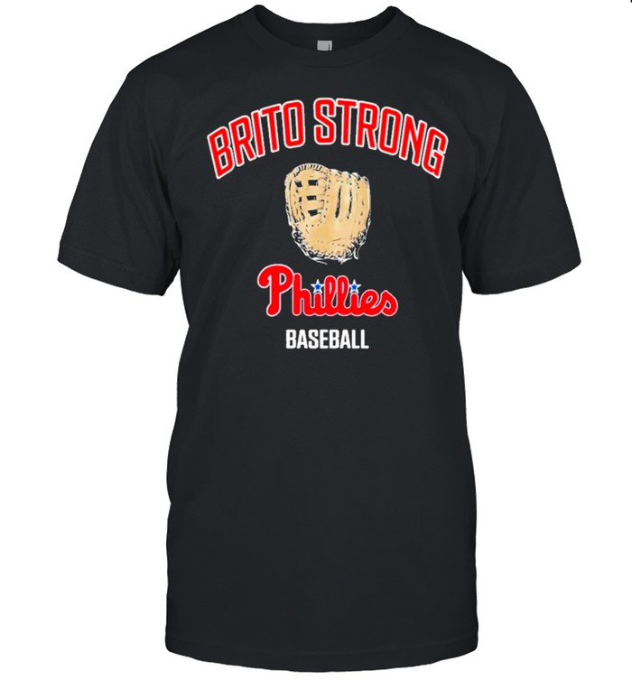 Brito Strong Phillies Baseball Philadelphia Phillies Brito Strong Phillies Baseball T-Shirt