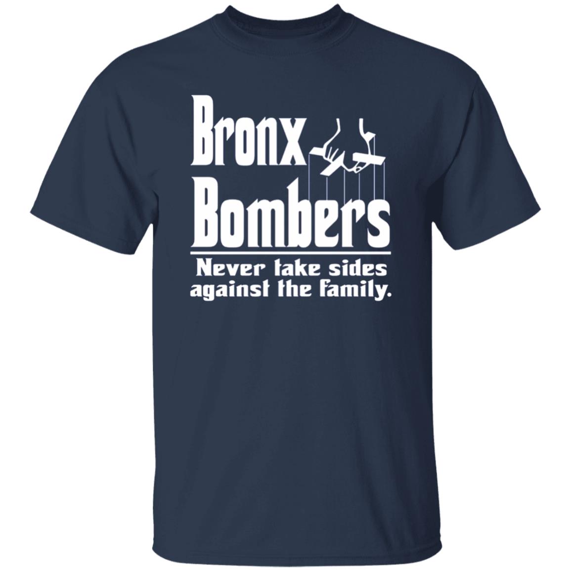 Bronx-Bombers-Never-Take-Sides-Against-The-Family G500 Gildan 5.3 Oz. T-Shirt Bronx-Bombers-Never-Take-Sides-Against-The-Family G500 Gildan 5.3 Oz. T-Shirt