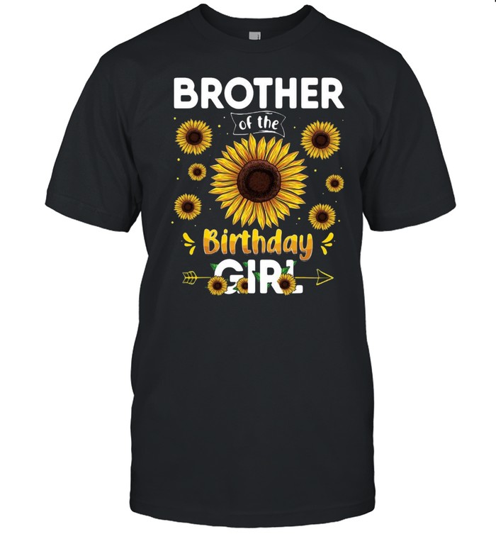 Brother Of The Birthday Girl Sunflower Party Family Matching T-Shirt Brother Of The Birthday Girl Sunflower Party Family Matching T-Shirt