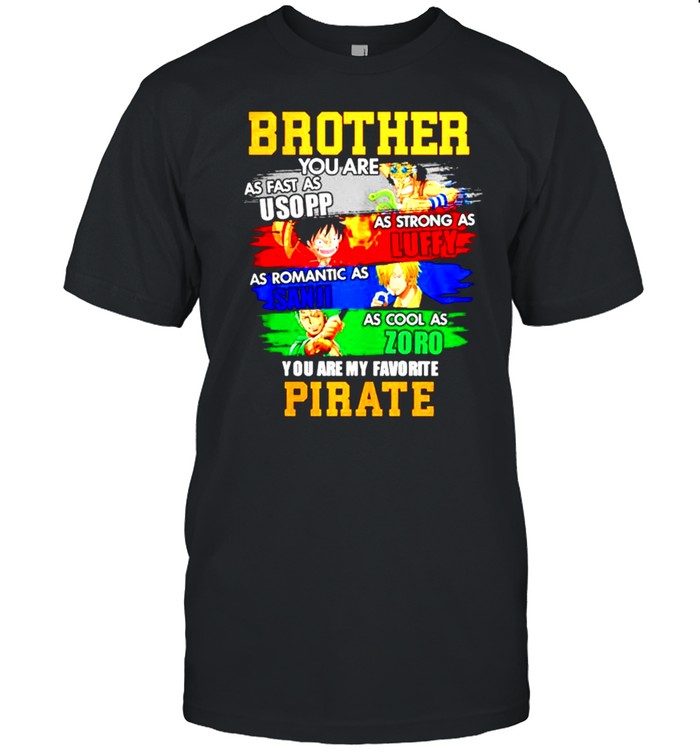 Brother You Are My Favorite Pirate T-Shirt