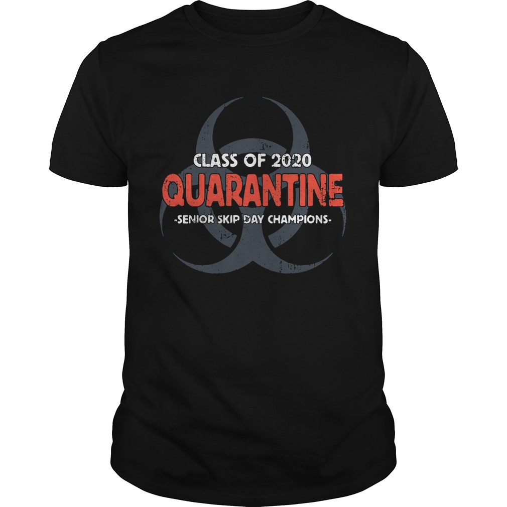 Class Of 2020 Quarantine Senior Skip Day Champions T-Shirt