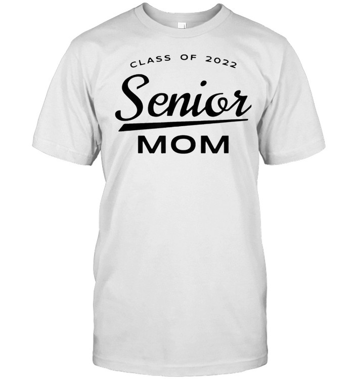 Class Of 2022 Senior Mom Cool Matching Family Black Art T-Shirt