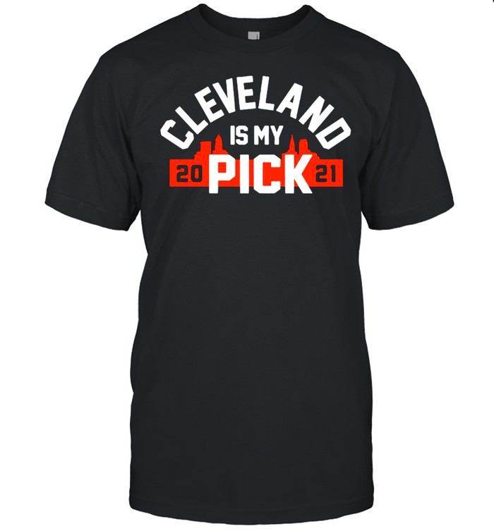 Cleveland Browns 2021 Is My Pick T-Shirt
