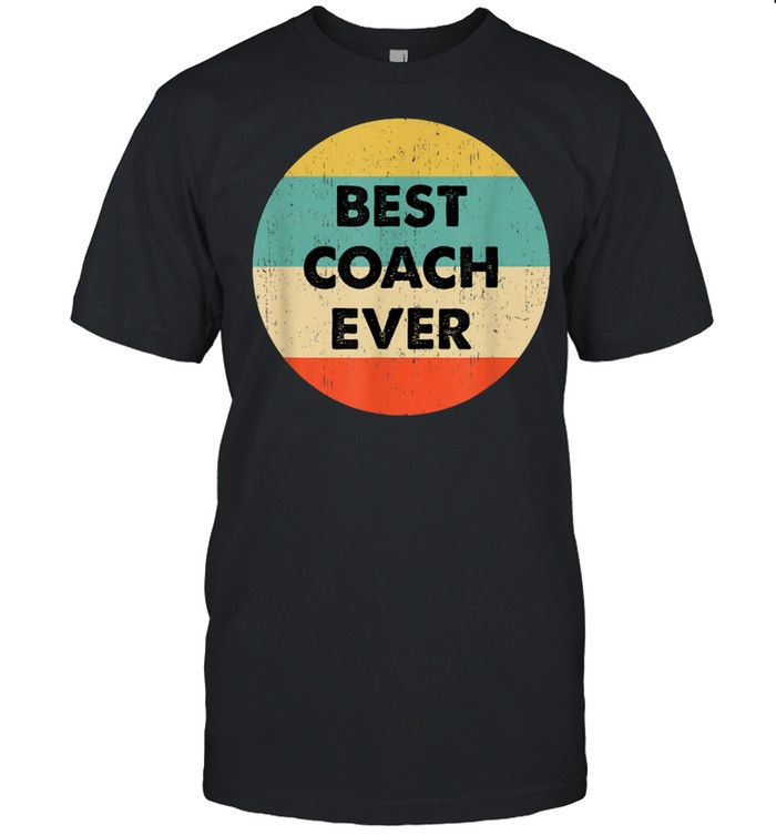 Coach T-Shirt Best Coach Ever T-Shirt