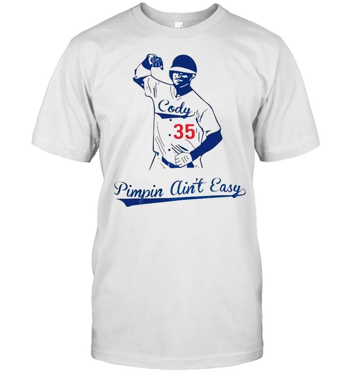 Cody Bellinger Pimpin Aint Easy T-Shirt